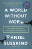 A World Without Work: Technology, Automation, and How We Should Respond, 2020