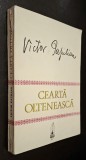 Cearta olteneasca. Nuvele, schite, povestiri - Victor Papilian, Ed. Scrisul Romanesc, 1973