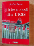 Ultima casa din URSS- Stefan Susai