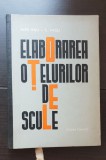 Elaborarea oțelurilor de scule - Alex Rău, S. Vacu