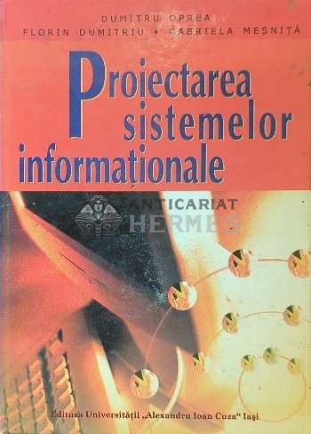 Proiectarea sistemelor informationale - 2006 - D. Oprea F. Dumitru G. Mesnita ($F140)
