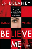 Believe Me - J&aacute;tssz velem! - J.P. Delaney