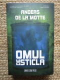 ANDERS DE LA MOTTE - OMUL DE STICLA ( ROMAN POLITIST ) , 2025 *