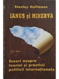 Stanley Hoffmann - Ianus si Minerva (Editia: 1999)