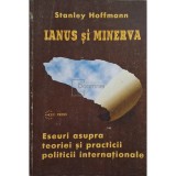 Stanley Hoffmann - Ianus si Minerva (Editia: 1999)