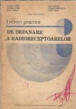 Lucrari practice depanare radioreceptoare Lucian Cipere Editura Didactica Pedagogica 1983 Carti Tehnice
