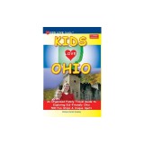 KIDS LOVE OHIO, 9th Edition: An Organized Family Travel Guide to Exploring Kid-Friendly Ohio. 500 Fun Stops &amp;amp; Unique Spots