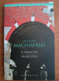 Principele/ Il Principe / Niccolo Machiavelli Ed. bilingva romana-italiana, Humanitas