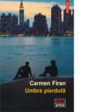 Umbra pierduta - Carmen Firan