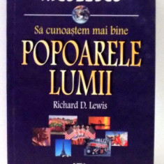 SA CUNOASTEM MAI BINE POPOARELE LUMII de RICHARD D. LEWIS , 2005