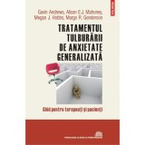 Tratamentul tulburarii de anxietate generalizata, Gavin Andrews , Alison E.J. Mahoney , Megan J. Hobbs , Margo R. Genderson, Polirom