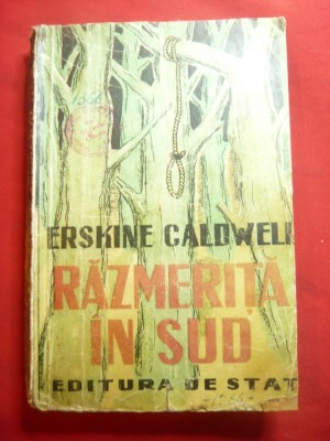 Erskine Caldwell - Razmerita in Sud -Ed.de Stat interbelica , trad.Pericle Marti foto