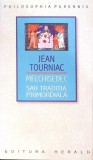 MELCHISEDEC SAU TRADITIA PRIMORDIALA-JEAN TOURNIAC-275343