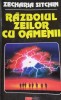 Razboiul Zeilor cu Oamenii - Zecharia Sitchin, Aldo Press 1998, 476 pagini, Cultura generala