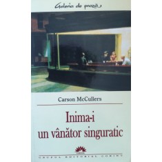 Inima-i Un Vanator Singuratic - Carson Mccullers , E965