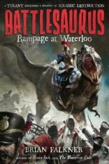 Battlesaurus: Rampage at Waterloo, Paperback/Brian Falkner foto