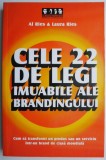 Cele 22 de legi imuabile ale brandingului. Cum sa transformi un produs sau un serviciu intr-un brand de clasa mondiala &ndash; Al Ries &amp; Laura Ries