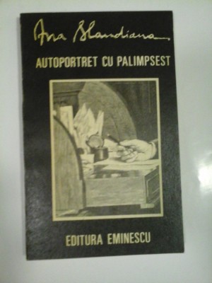 AUTOPORTRET CU PALIMPSEST - ANA BLANDIANA foto