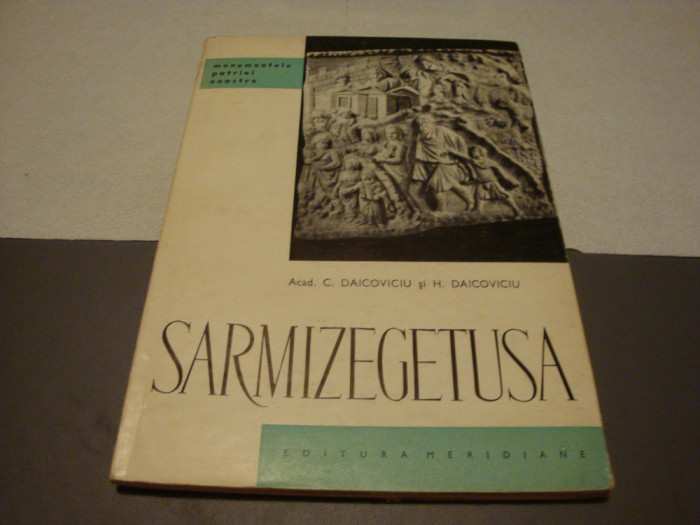 Daicoviciu -Sarmizegetusa - monumentele patriei noastre- 1960