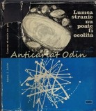 Lumea Stranie Nu Poate Fi Ocolita - Danil S. Danin - Fizica, Stiintifica, Bucuresti 1967