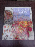 Potpourri Crafts, more than 100fragrant recipes and projects for every room in your room - Dawn Cusick (text in limba engleza)