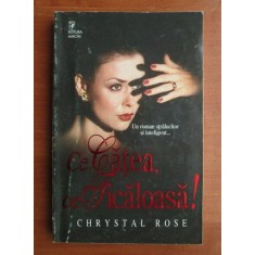Chrystal Rose - Ce catea, ce ticaloasa!
