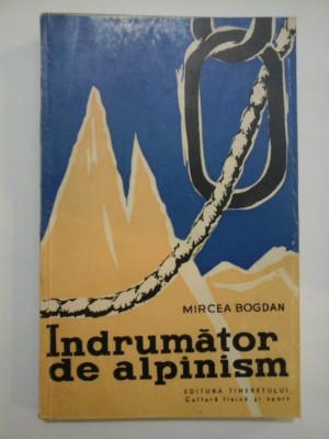INDRUMATOR DE ALPINISM - MIRCEA BOGDAN foto