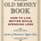 The Old Money Book: How to Live Better While Spending Less: Secrets of America&#039;s Upper Class