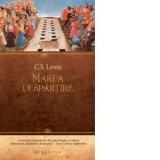 Marea despartire. Un vis - C. S. Lewis, Alexandru Macovescu