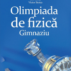 Olimpiada de fizica - Gimnaziu | Victor Stoica, Ion Toma