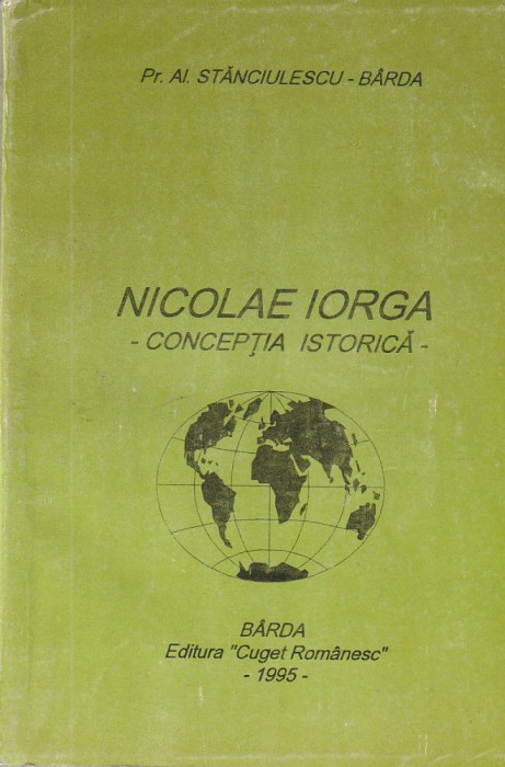 PREOT AL. STANCIULESCU-BARDA - NICOLAE IORGA CONCEPTIA ISTORICA