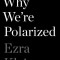 Why We&#039;re Polarized
