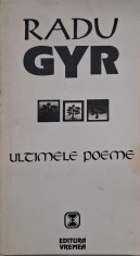 Ultimele poeme - Radu Gyr
