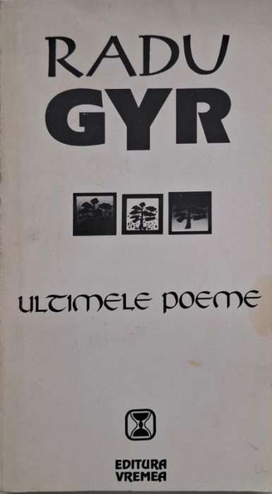 Ultimele poeme - Radu Gyr