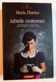 IUBIRILE CROITORESEI de MARIA DUENAS , 2011