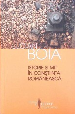 ISTORIE SI MIT IN CONSTIINTA ROMANEASCA-LUCIAN BOIA-271635