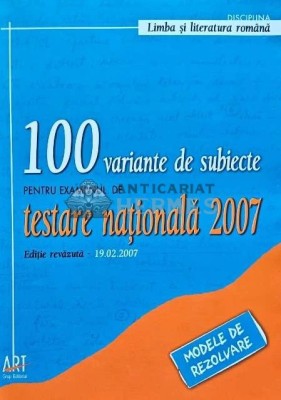 Cele 100 variante de subiecte pentru examenul de testare nationala - 2007 (K220) foto