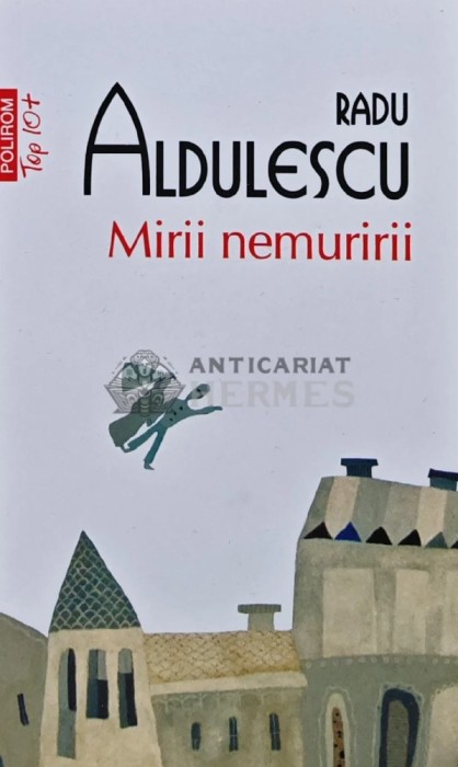 Mirii nemuririi - 2017 - Radu Aldulescu (U156)