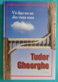 Tudor Gheorghe &ndash; Va dau un an din viata mea ( autobiografia cantaretului )