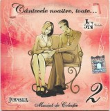 CD Compilatie C&acirc;ntecele Noastre, Toate... 2 Jurnalul National Intercont Music Electrecord