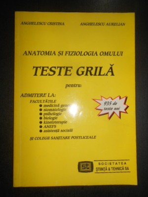 Anghelescu Cristina - Anatomia si fiziologia omului. Teste grila (1997) foto