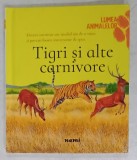 TIGRI SI ALTE CARNIVORE de OLIVIA BROOKES , 2017