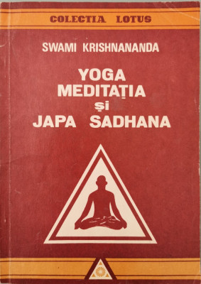 Yoga, Meditatia si Japa Sadhana - Swami Krishnananda foto