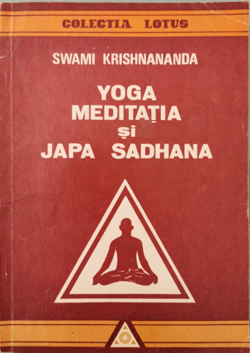 Yoga, Meditatia si Japa Sadhana - Swami Krishnananda