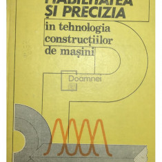 Constantin Militaru - Fiabilitatea și precizia în tehnologia construcțiilor de mașini (editia 1987)