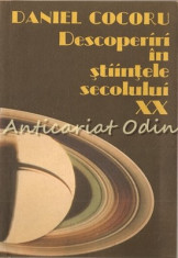 Descoperiri In Stiintele Secolului XX - Daniel Cocoru foto