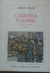 Mihai Pelin - Caderea Plevnei 1877