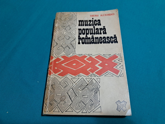 MUZICA POPULARĂ ROM&Acirc;NEASCĂ / TIBERIU ALEXANDRU / 1975 *