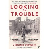 Looking for Trouble : &#039;One of the Truly Great War Correspondents