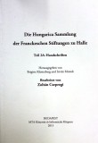 Die Hungarica Sammlung der Franckschen Stiftungen zu Halle\r\n \r\nDie Hungarica Sammlungder Franckeschen Stiftungen zu Halle\r\n \r\n \r\nDie Hungari